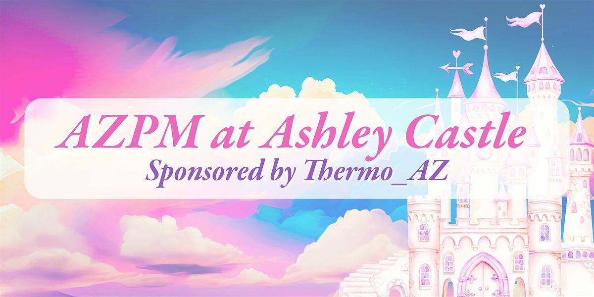 Ashley Castle part 3 sponsored by ThermoAZ