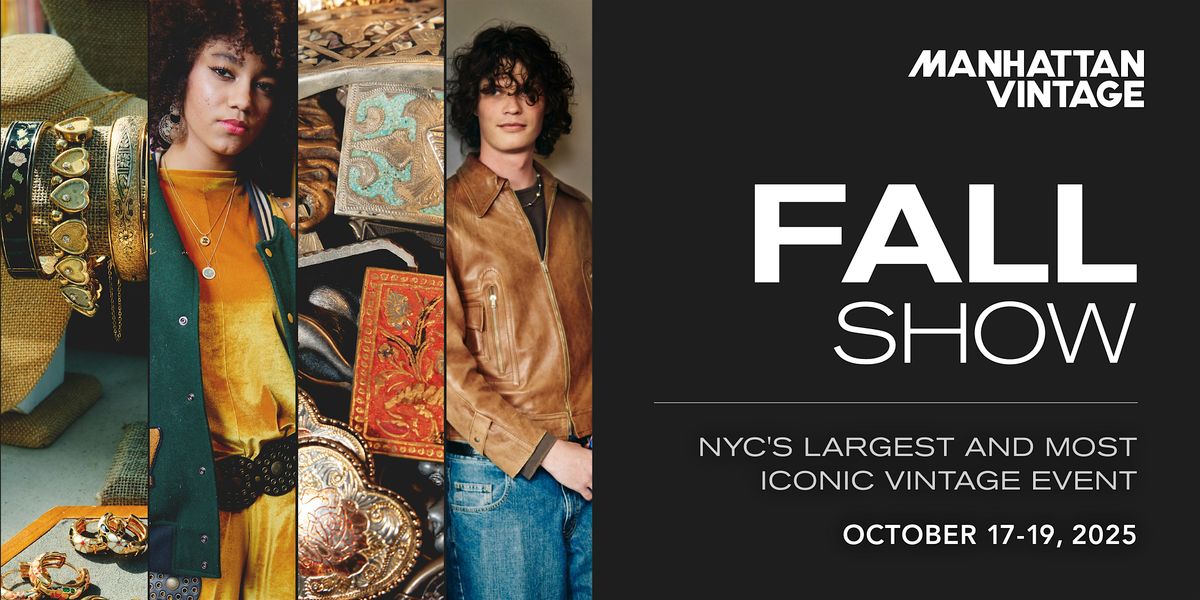 Manhattan Vintage | Fall 2025 Show | October 17 - 19th