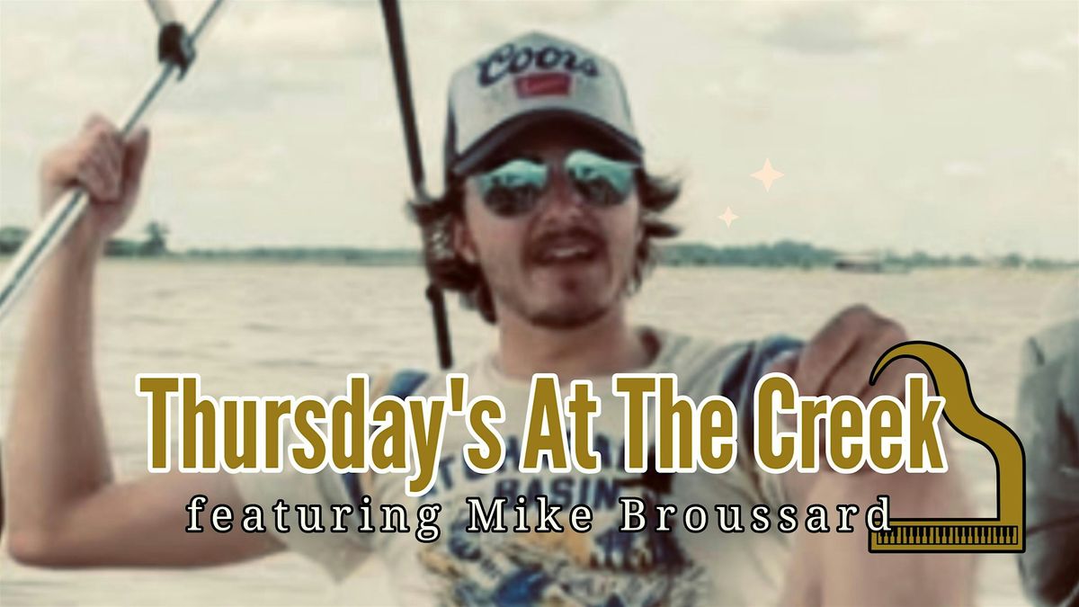 Thursday's At The Creek featuring Mike Broussard!
