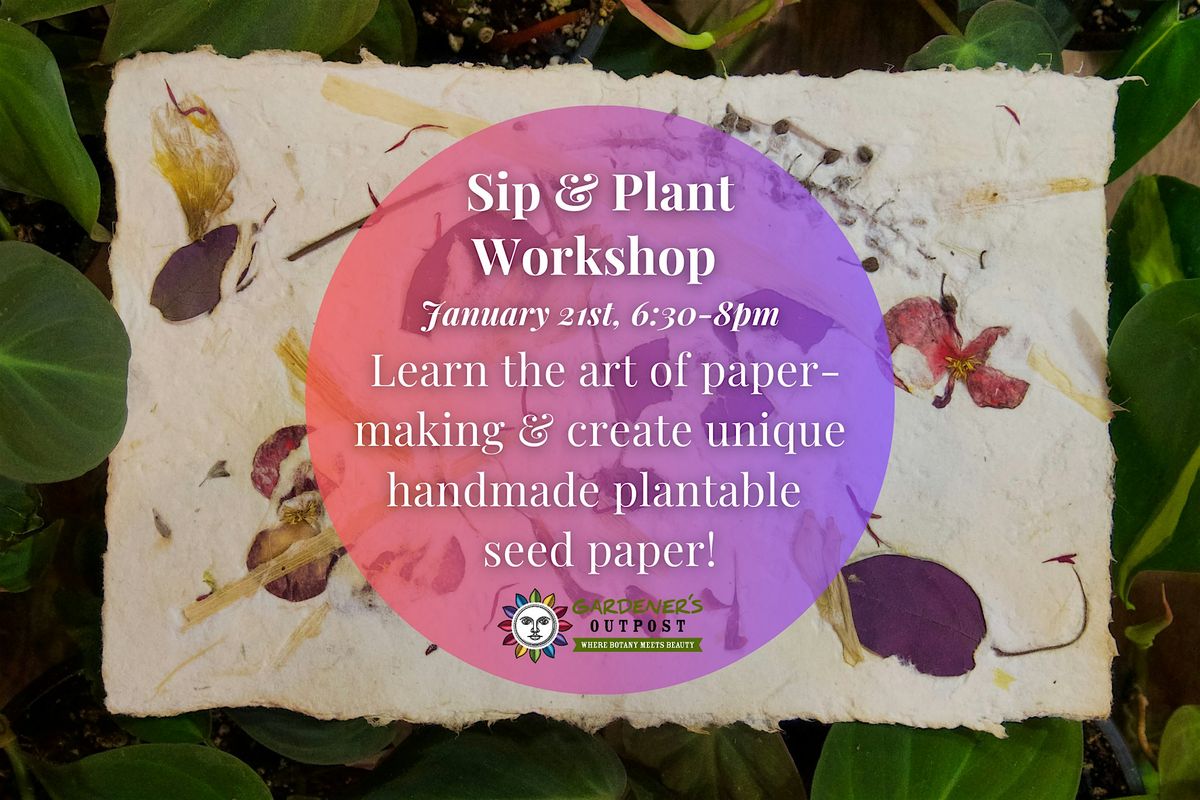 Sip & Plant Workshop: Handmade Plantable  Seed Paper