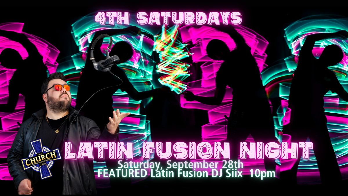 4th Saturday Latin Fusion Night! September 28th in the Church Entertainment Lounge!