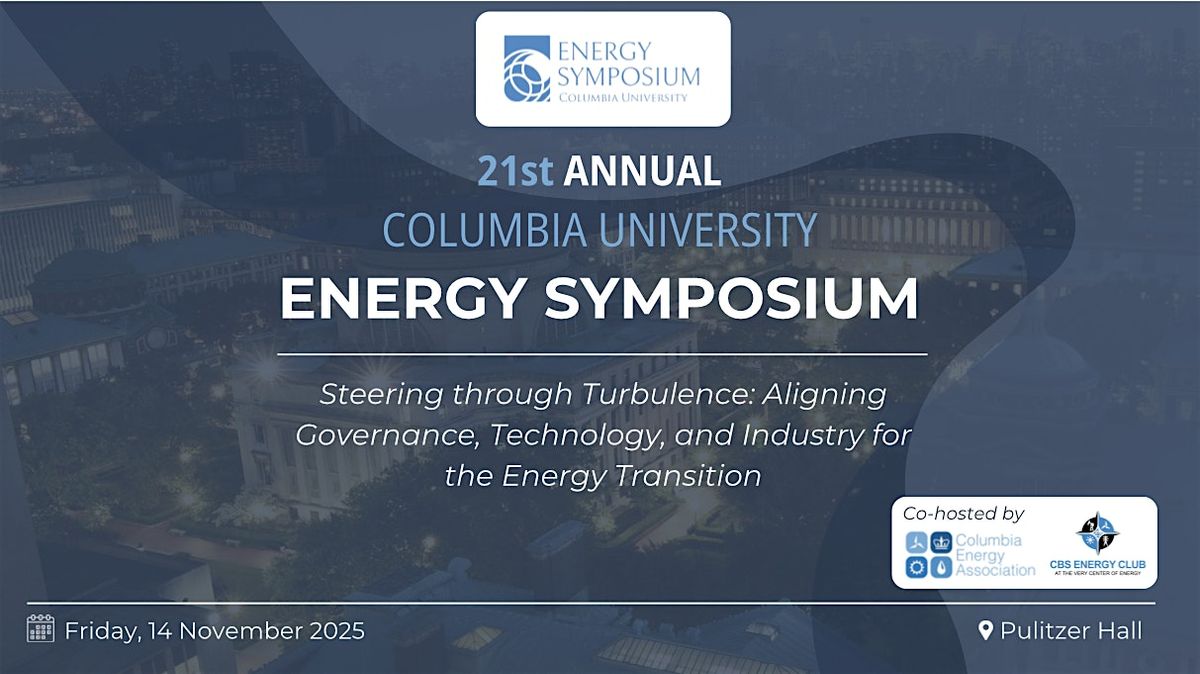 21st Annual Columbia University Energy Symposium