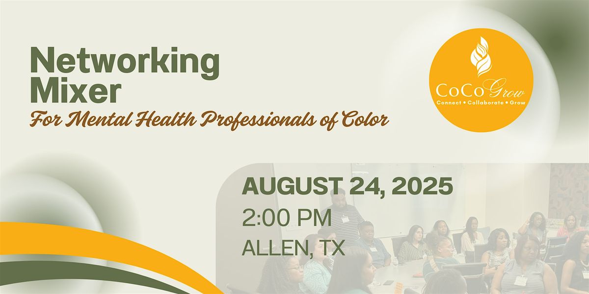 Connect, Collaborate & Grow: Mixer for Mental Health Professionals of Color