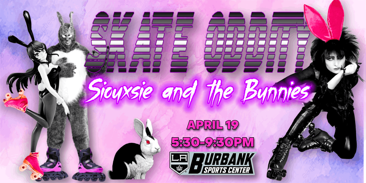 Skate Oddity presents Siousxie and the Bunnies Skate