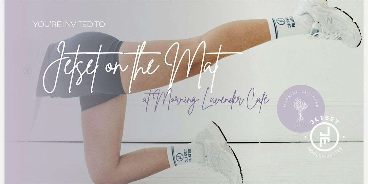 JETSET Pilates x Morning Lavender Cafe