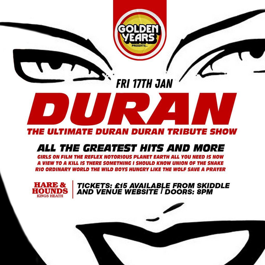 Duran - The Ultimate Duran Duran Tribute Show!