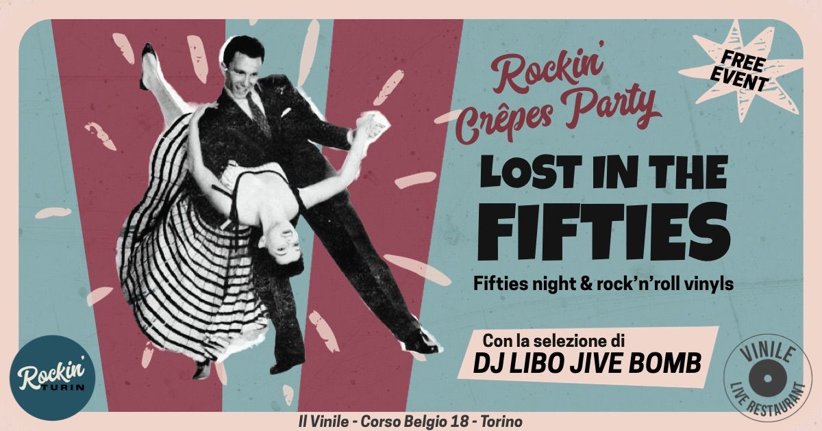 LOST IN THE FIFTIES \/\/ ROCKIN\u2019 CR\u00caPES PARTY \/\/ DJ LIBO JIVE BOMB