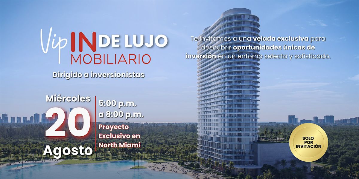 Experiencia VIP Inmobiliaria de Lujo | 20 de Agosto