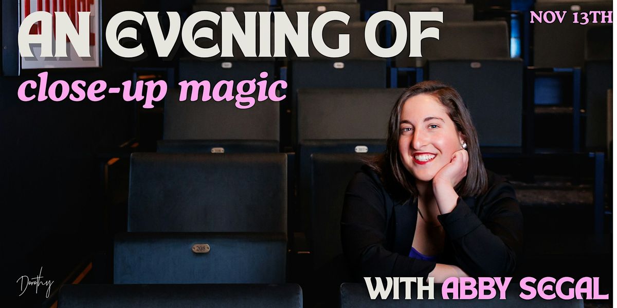 An Evening of Close-Up Magic with Abby Segal