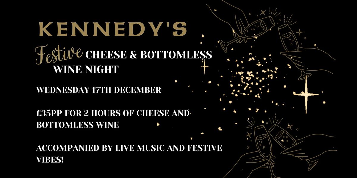 Altrincham Christmas Bottomless Cheese &  Wine Night at Kennedy's