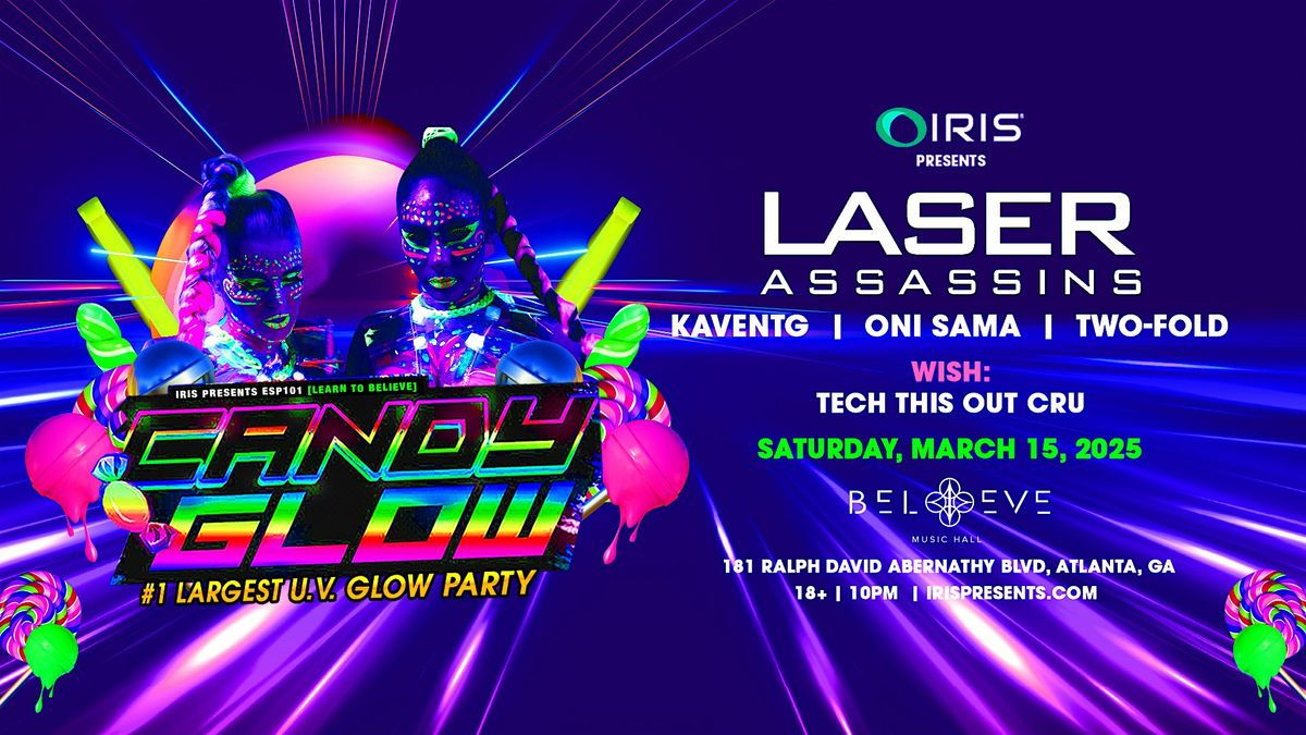 Iris Presents: Candyglow w\/ Laser Assassins @ Believe Music Hall | Sat, Mar