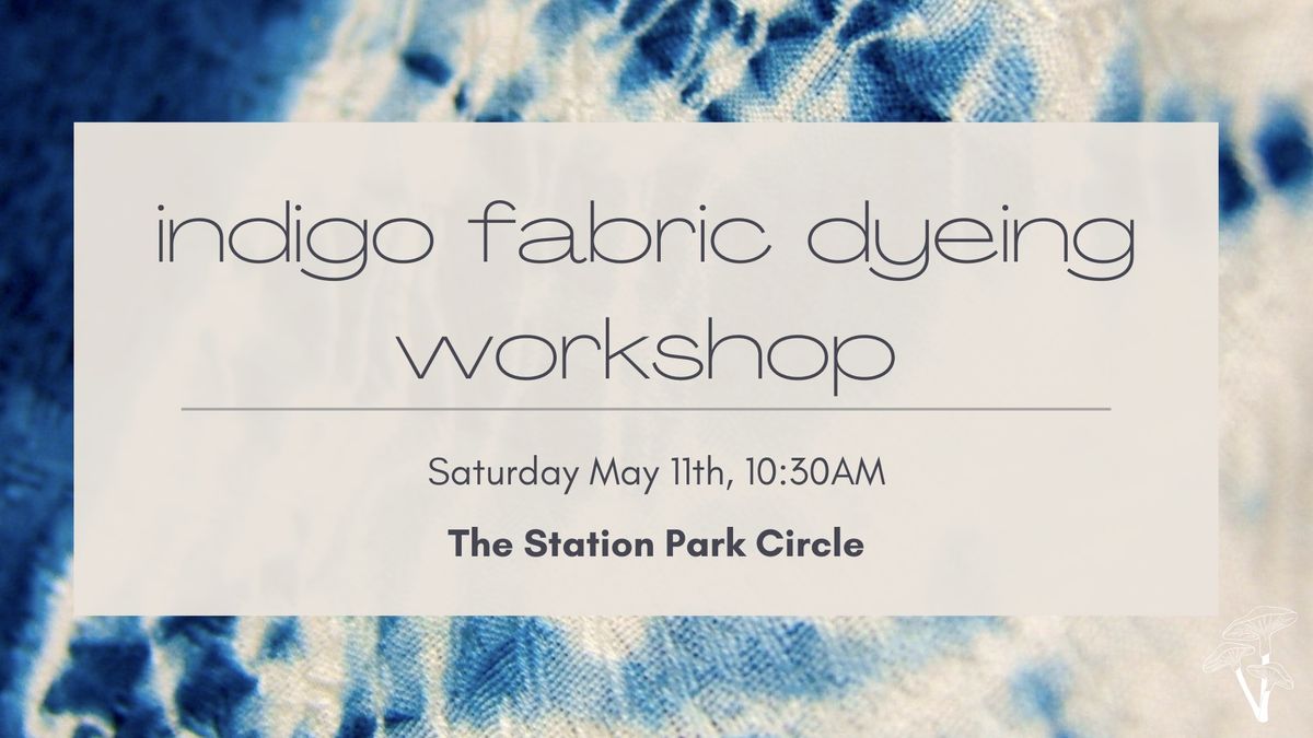 Indigo Fabric Dyeing Workshop