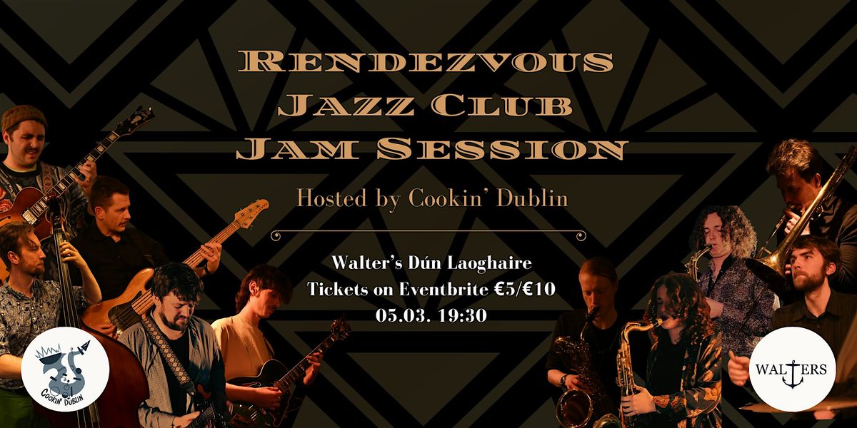 Rendezvous Jazz Club Jam Session: Hosted by Cookin\u2019 Dublin