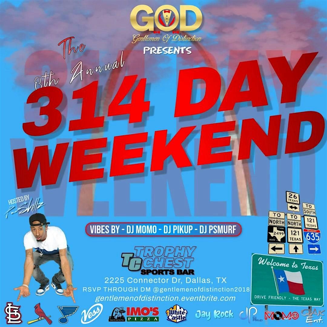 G.O.D. presents The 8th Annual 314 Day Weekend Celebration (2 Day Event)