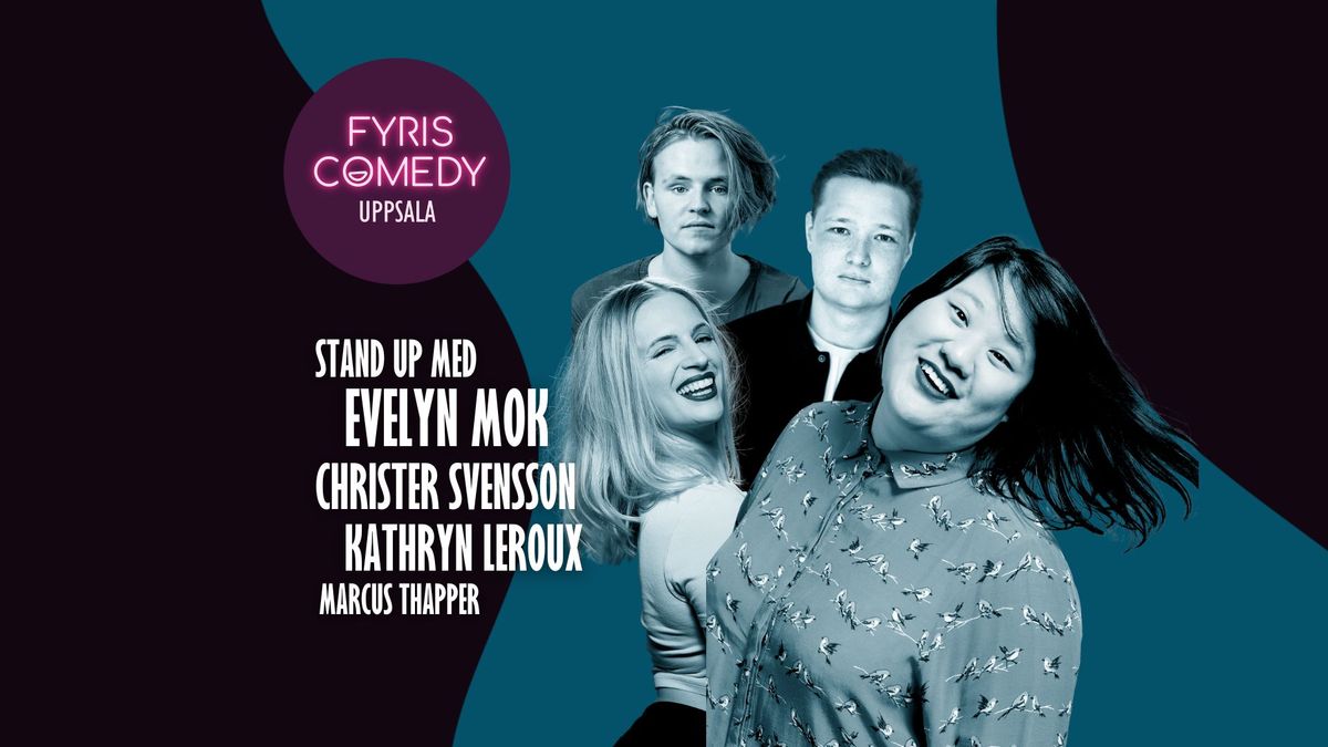 Fyris Comedy - Stand up med Evelyn Mok, Marcus Thapper, Christer Svensson, Kathryn LeRoux m.fl.