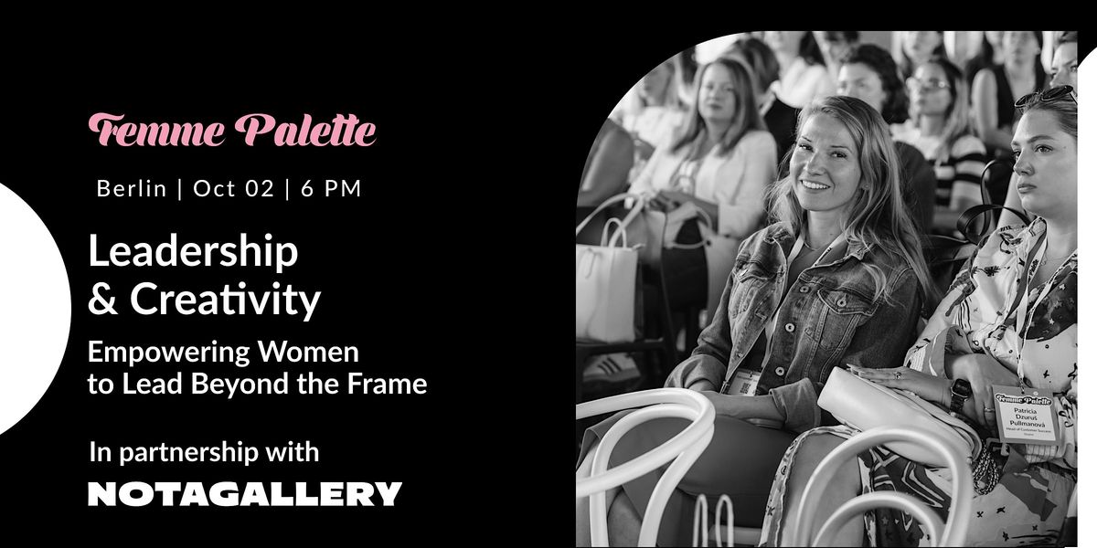 Leadership & Creativitiy: Empowering Women to Lead Beyond the Frame
