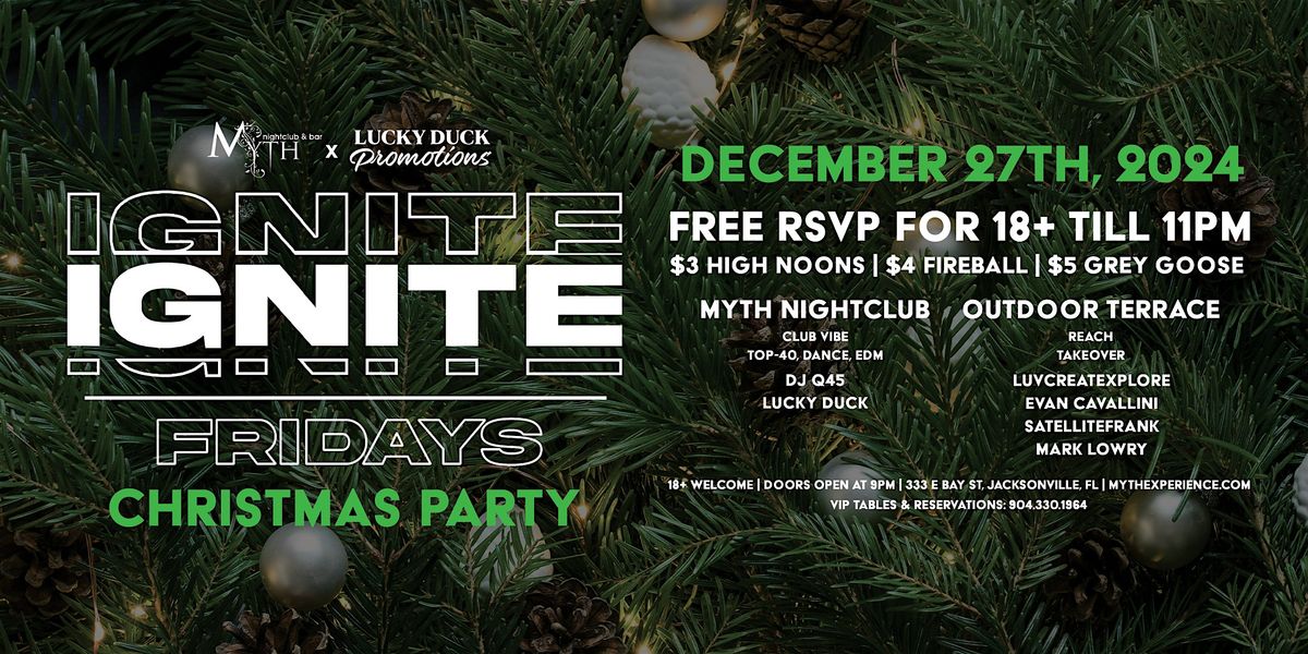 Myth Nightclub & Lucky Duck: Ignite Fridays - Christmas Party | 12.27.24