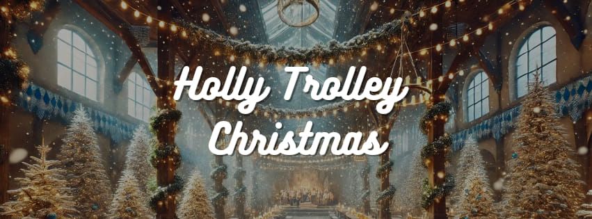 2024 Holly Trolley Christmas 