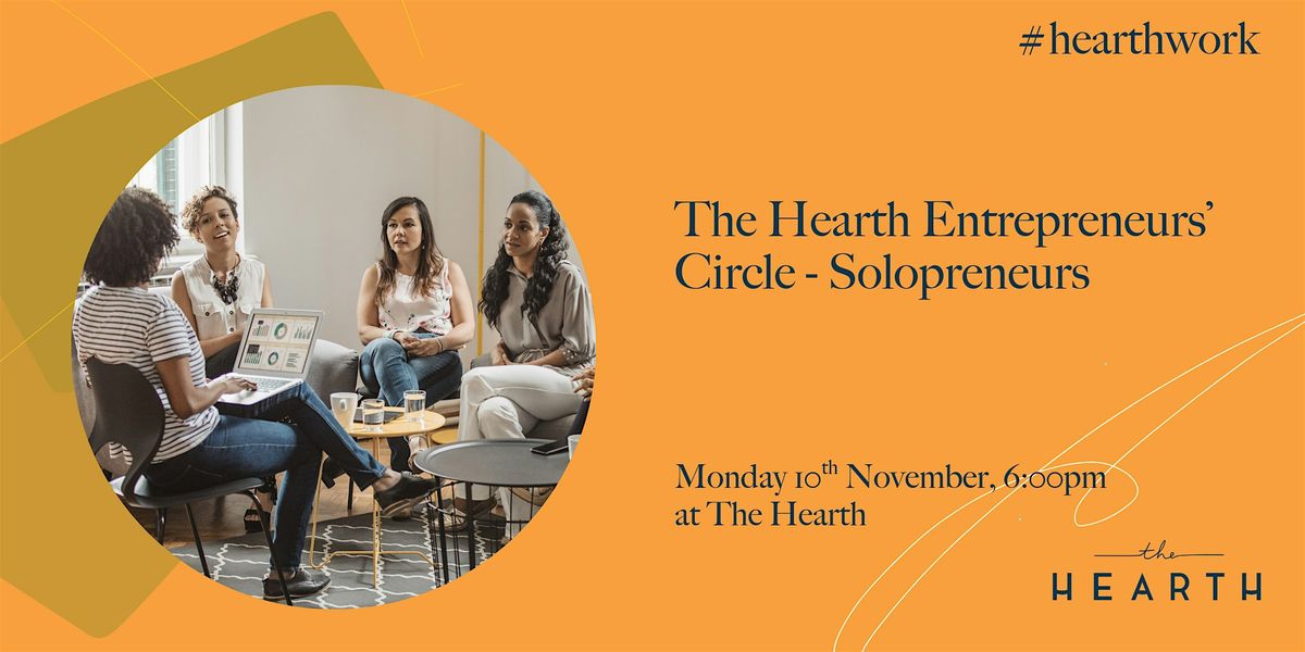 The Hearth Entrepreneurs\u2019 Circle - Solopreneurs
