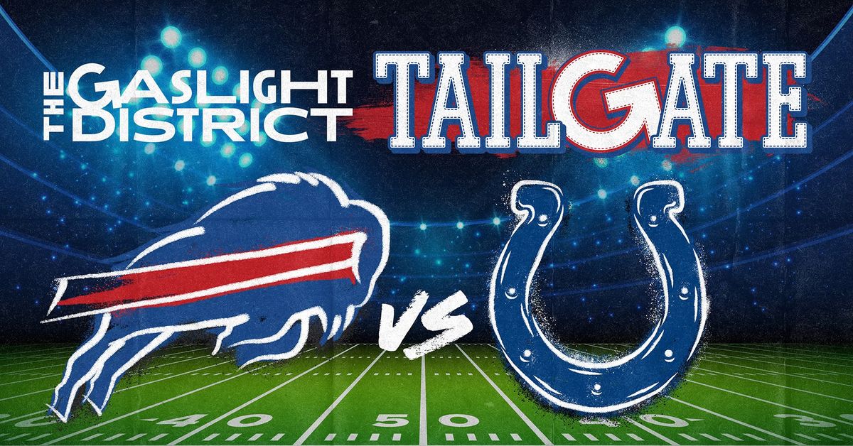 Buffalo Bills Tailgate in The Gaslight District \ud83c\udfc8FREE\ud83c\udfc8 Bills vs. Colts