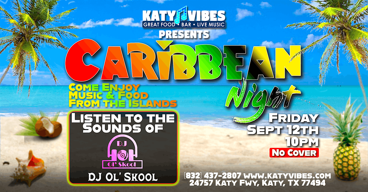 Caribbean Night with DJ Ol' Skool at Katy Vibes!