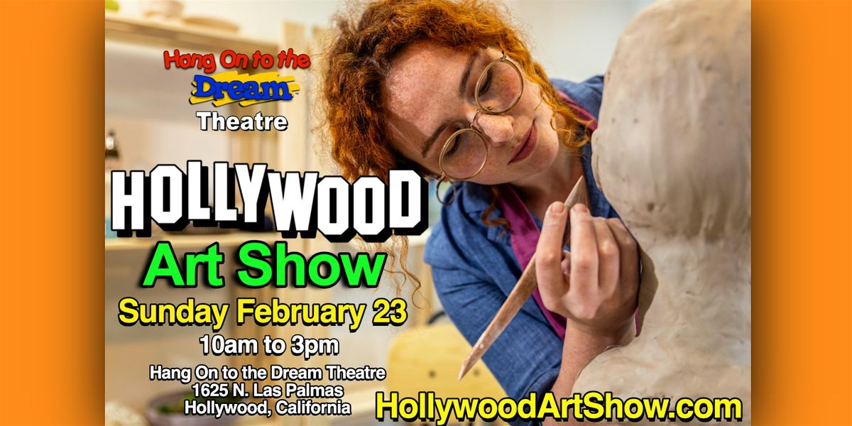 "Hollywood Art Show" at Hang On to the Dream Theatre!