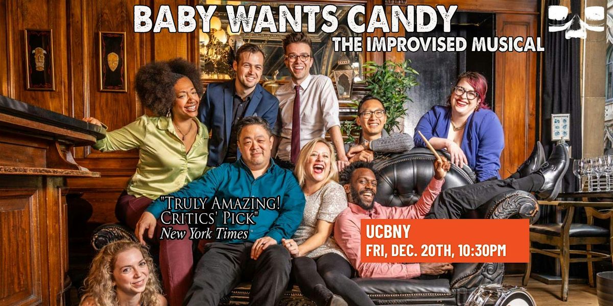 Baby Wants Candy, The Fully Improvised Musical