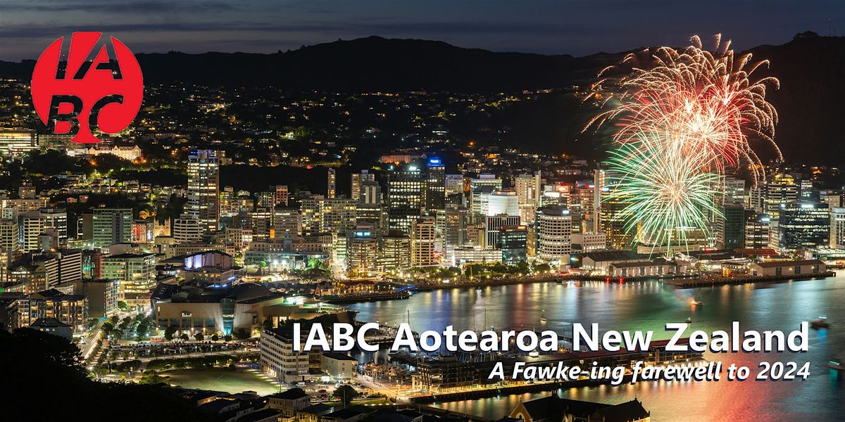 IABC Aotearoa New Zealand's Fawke-ing Farewell to 2024