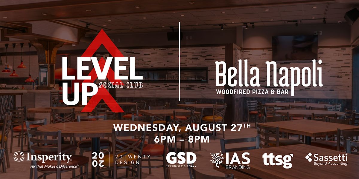 Level Up Social Club - Professional Networking Event @ Bella Napoli