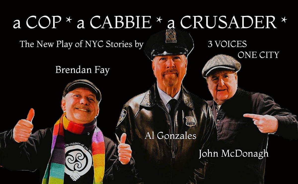 A Cop, A Cabbie, A Crusader-NYC Stories by 3 Voices, One City