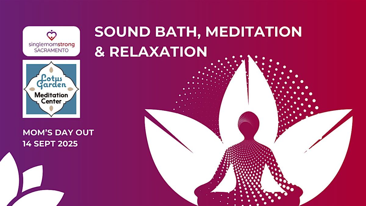SMS Mom\u2019s Day Out: Sound Bath, Meditation & Relaxation