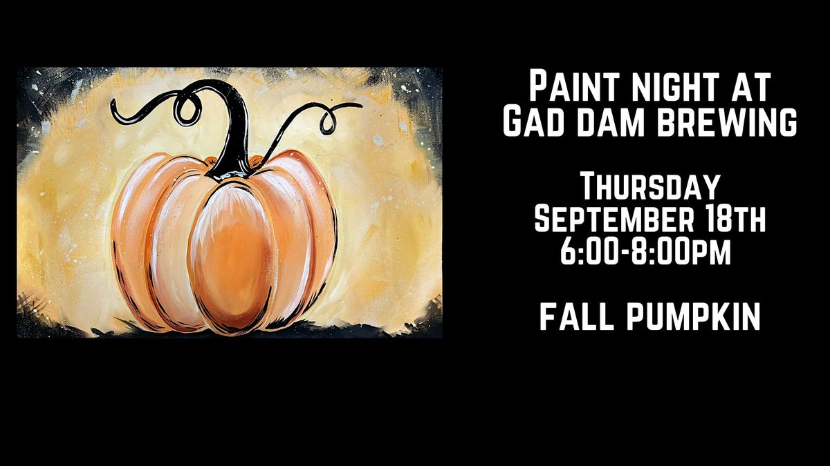 Paint Night at Gad Dam Brewing - Fall Pumpkin
