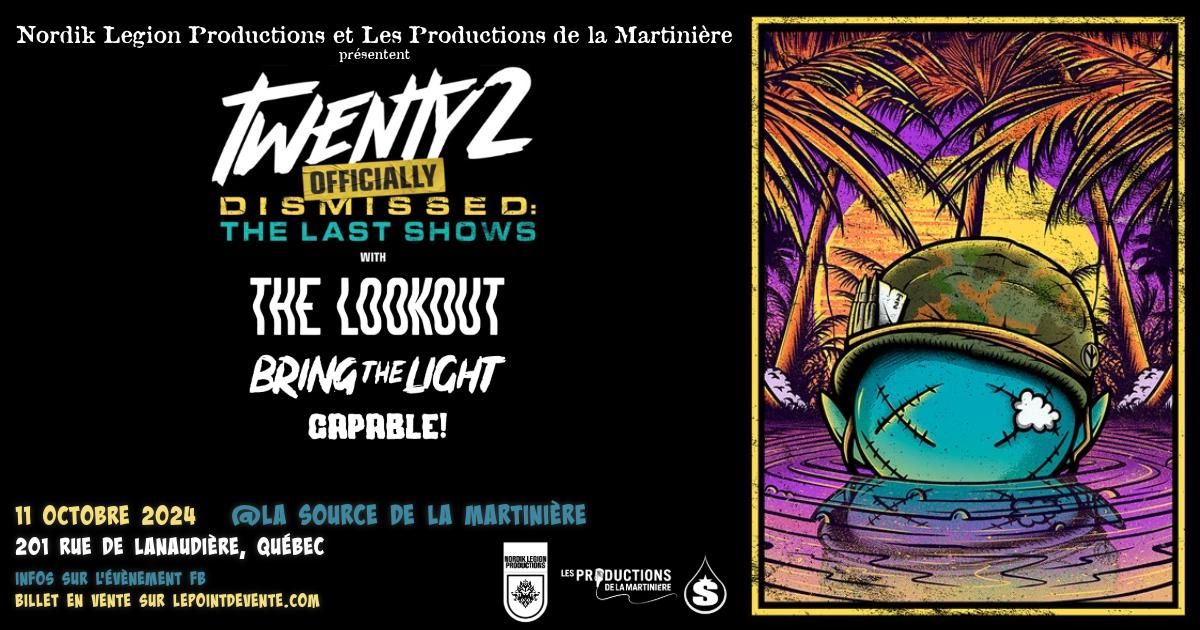 Twenty2 : Officially Dismissed Tour with The Lookout \u25cf Bring The Light \u25cf Capable (Qu\u00e9bec)