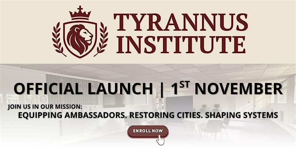 Tyrannus Institute Launch