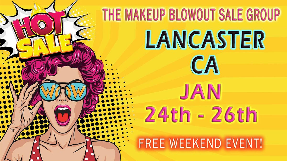 Lancaster, CA - Makeup Blowout Sale Event!