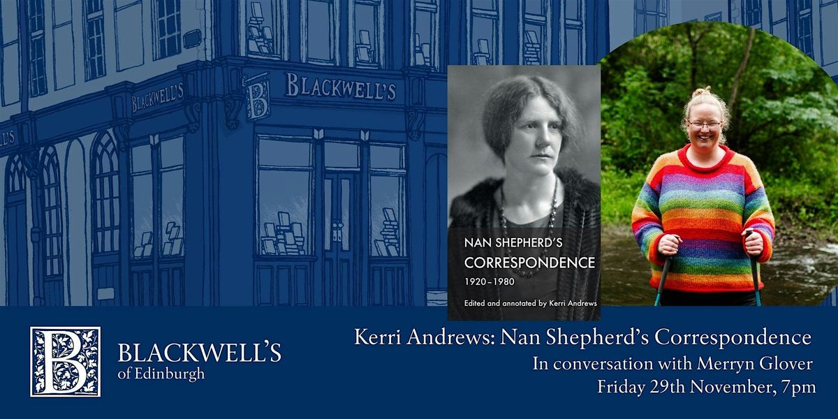 Kerri Andrews: Nan Shepherd's Correspondence, 1920\u201380