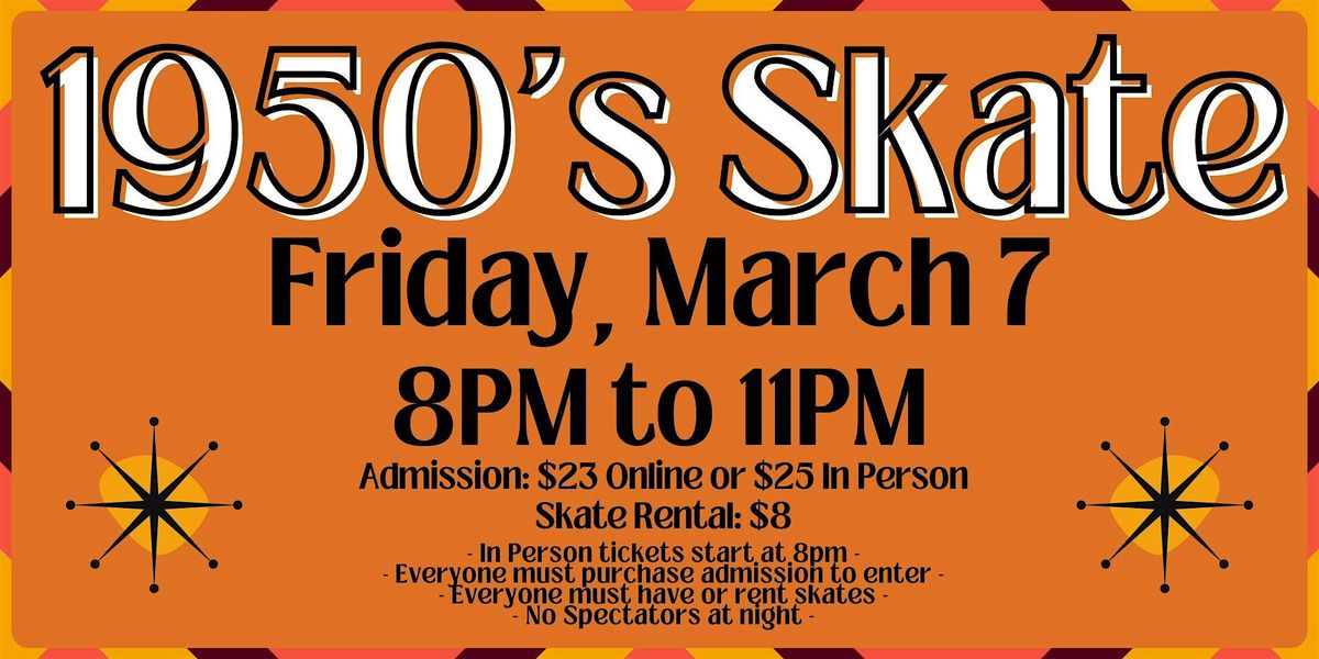 50's Skate Night ALL AGES 8pm - 11pm Admission only