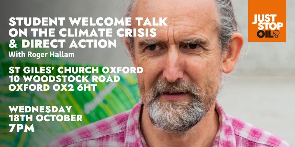 Student Welcome Talk - How To Just Stop Oil - Oxford - With Roger Hallam