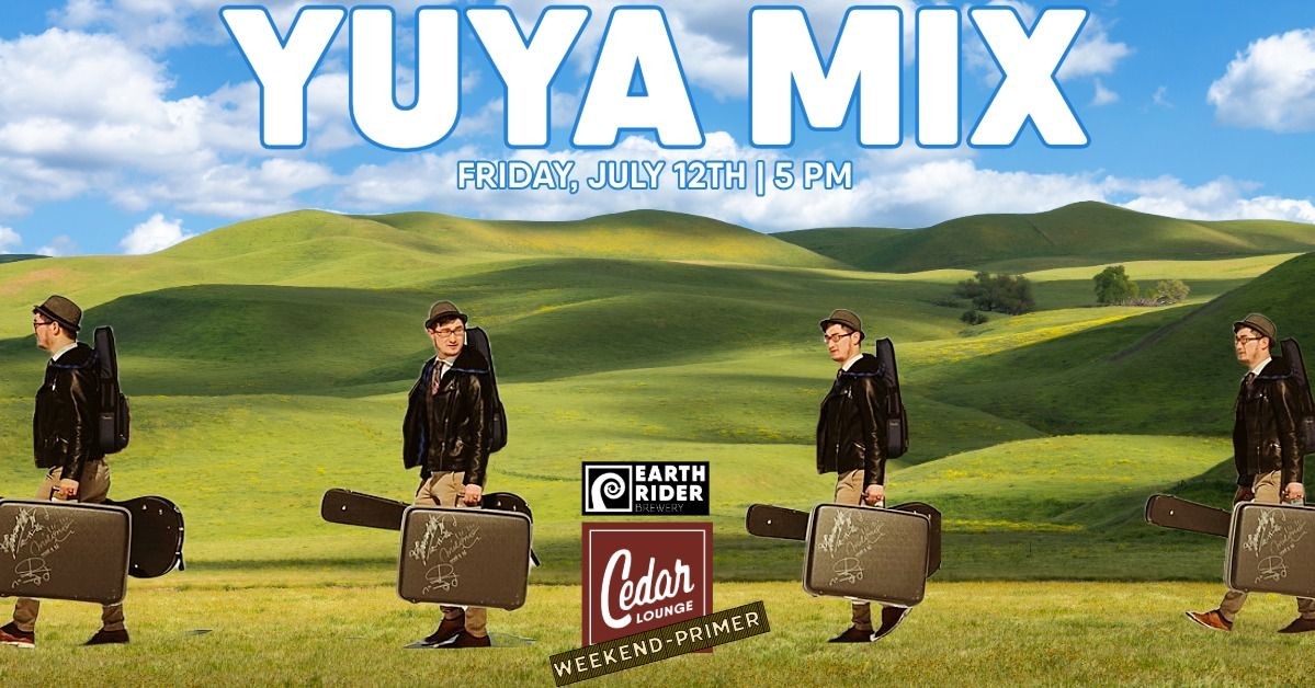Yuya Mix | Weekend Primer | 5pm | Friday | July 12th