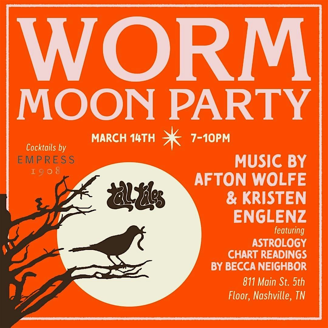 Tall Tales Presents: Worm Moon Party