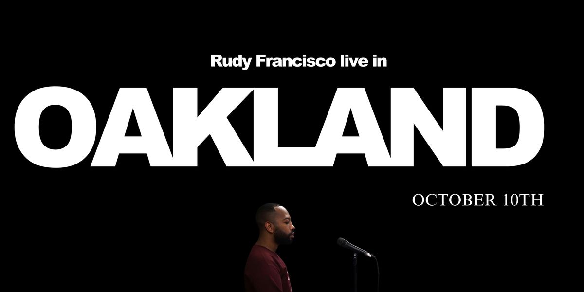 Rudy Francisco Live in Oakland