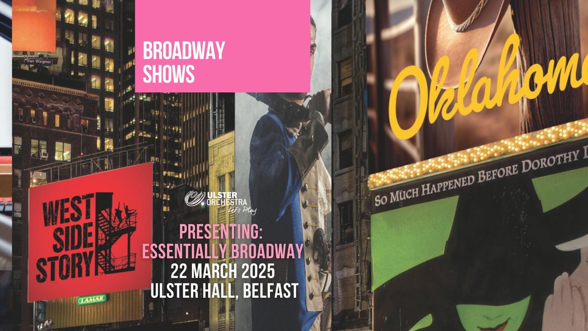 Essentially Broadway:  Oklahoma!, Les Mis\u00e9rables, Wicked and Many More!