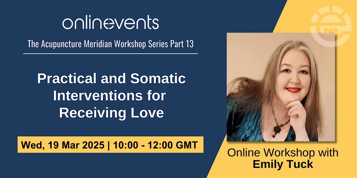 Practical and Somatic Interventions for Receiving Love - Emily Tuck