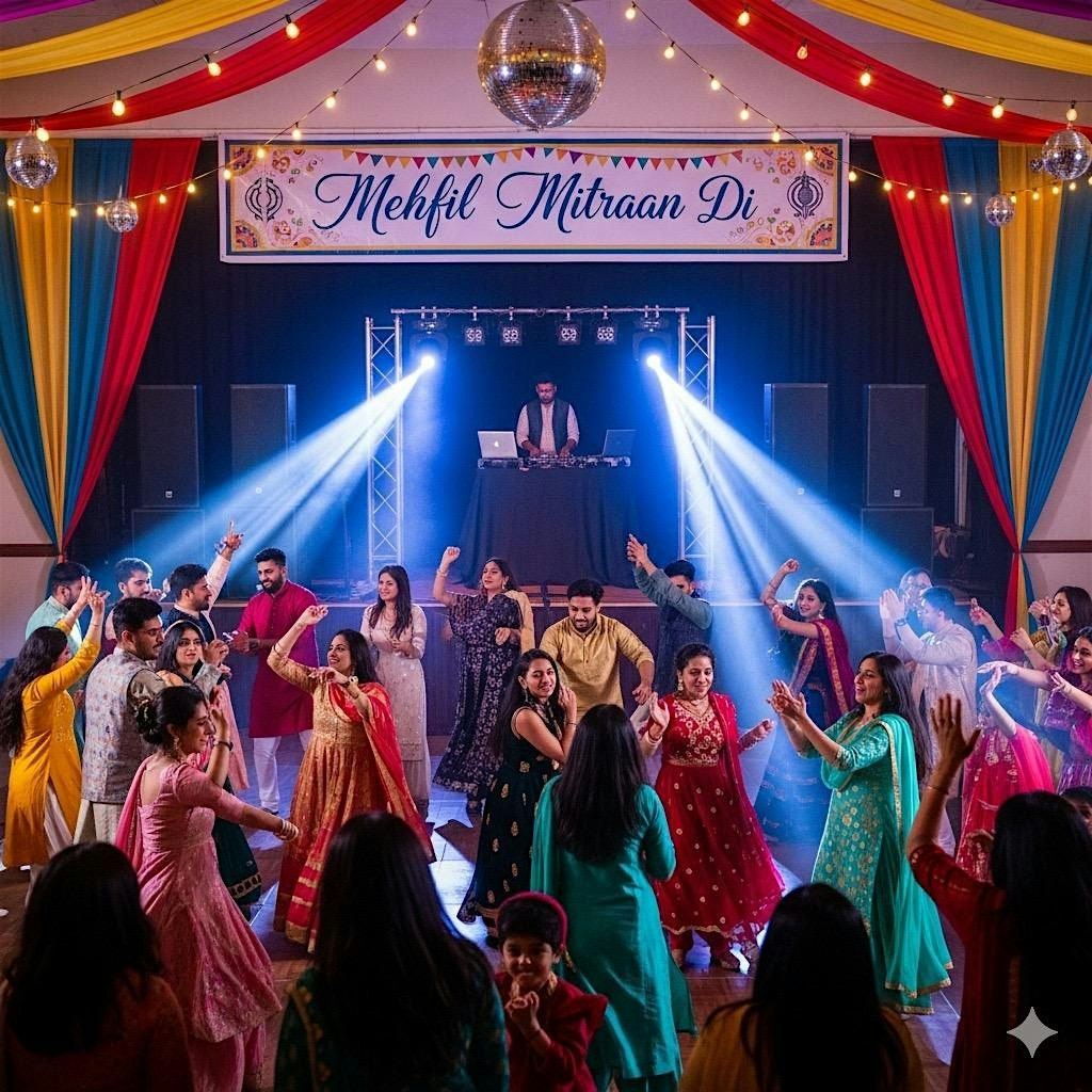 Mehfil Mitraan Di \u2013 Eat \u2022 Drink \u2022 Dance \u2022 Celebrate!