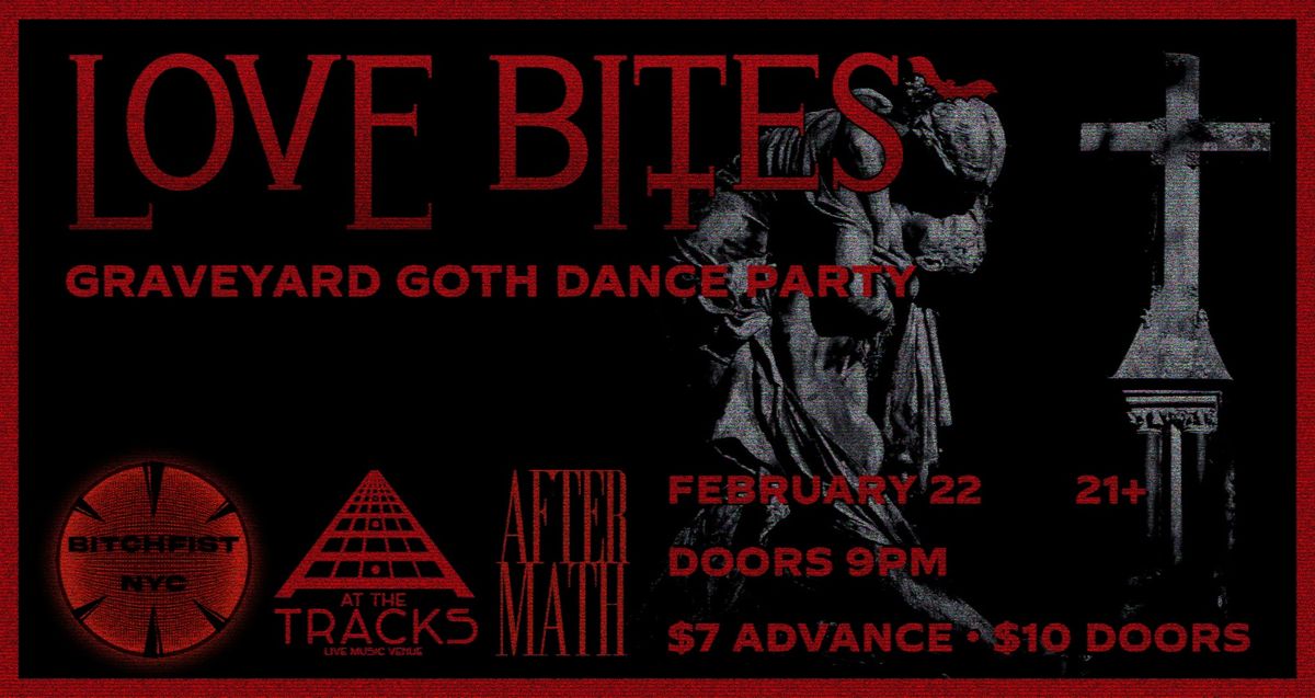 LOVE BITES \ud83e\ude78 Graveyard Goth Dance Party