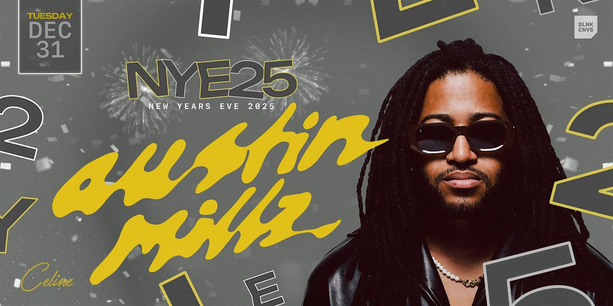 NEW YEARS EVE 2025 w\/ AUSTIN MILLZ