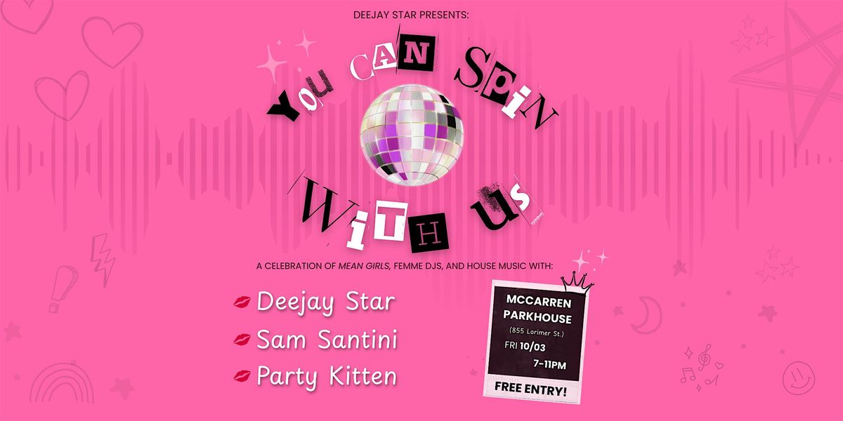 You Can Spin With Us: A Celebration of Mean Girls, Femme DJs & House Music