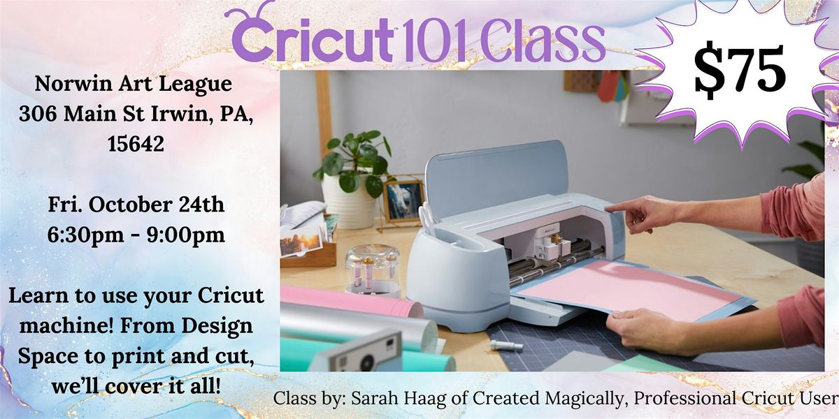 Cricut 101 - Learn to use your Cricut and Design Space!