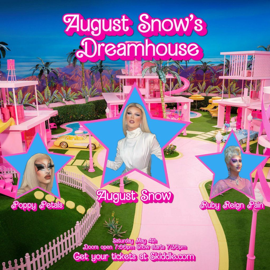 August Snows Dreamhouse