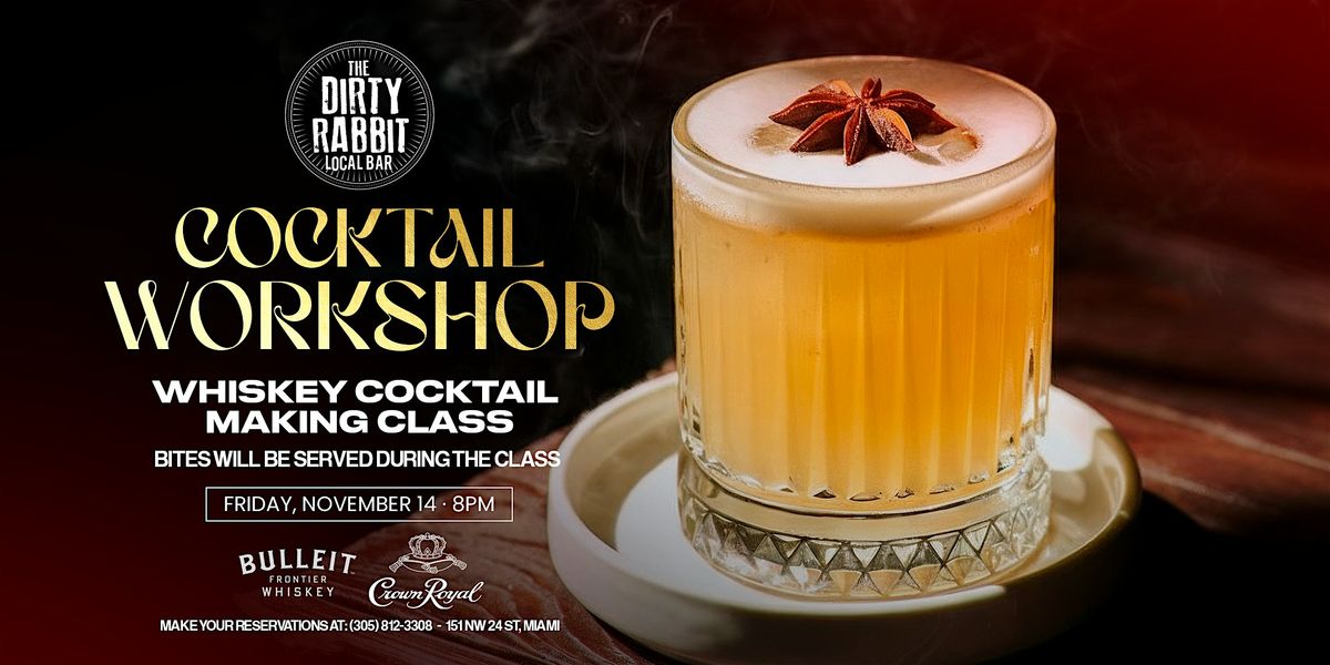 COCKTAIL WORKSHOP: Whisky Edition @ THE DIRTY RABBIT
